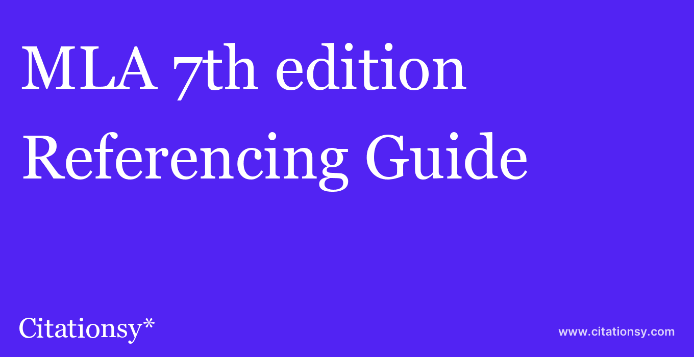 cite MLA 7th edition  — Referencing Guide